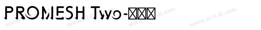 PROMESH Two字体转换